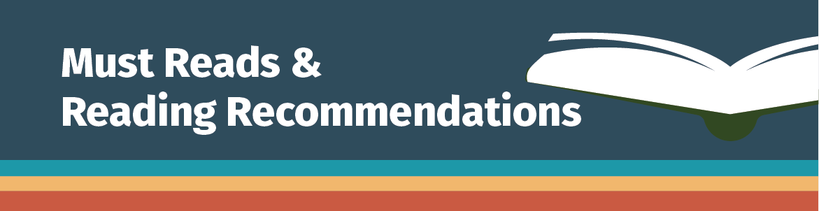 Must Reads & Reading Recommendations