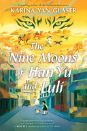 "The Nine Moons of Han Yu and Luli" by Karina Yan Glaser