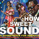 "How Sweet the Sound" by Kwame Alexander